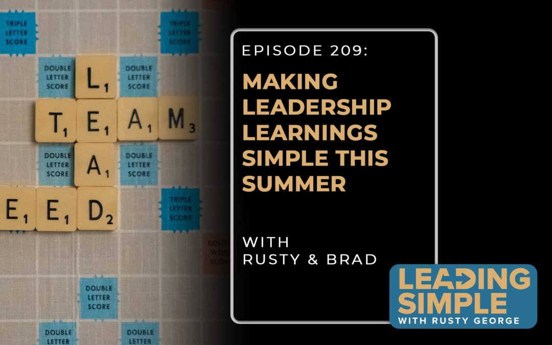 Episode 209: Making Leadership Learnings Simple this Summer with Brad Williams