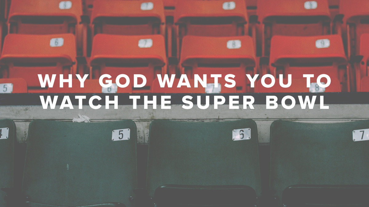 Rusty George- Why God Wants You to Watch the Super Bowl