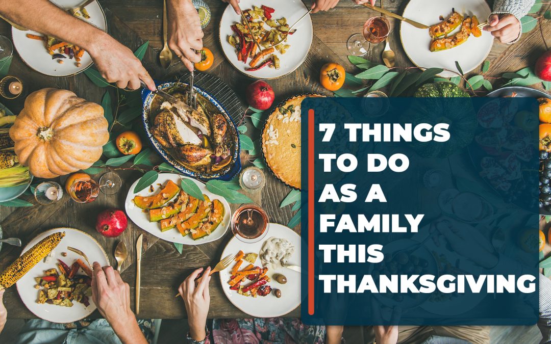 7 Things to Do with Your Family This Thanksgiving