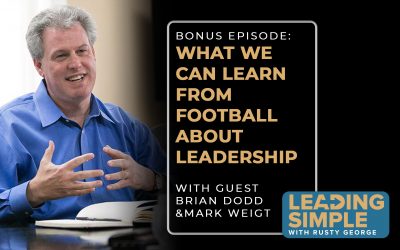 Bonus Episode: What Football Can Teach Us about Leadership with Brian Dodd & Mark Weigt