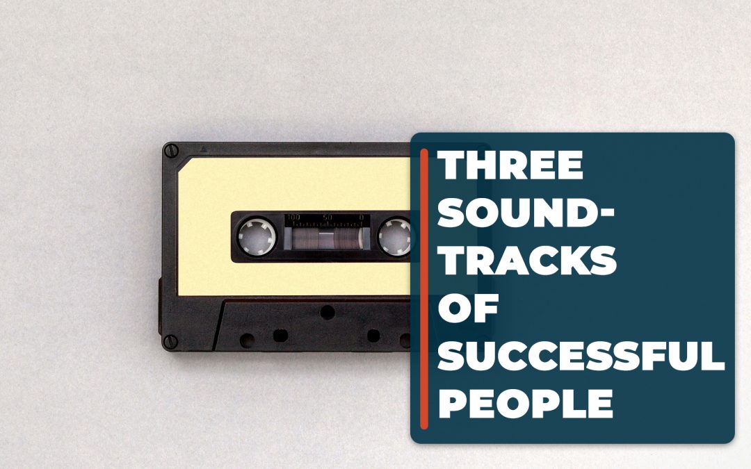 3 Soundtracks of Successful People