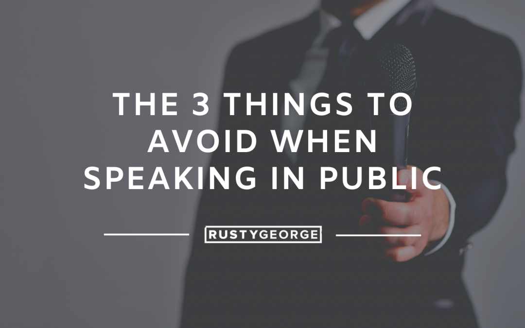 The 3 Things to Avoid When Speaking in Public