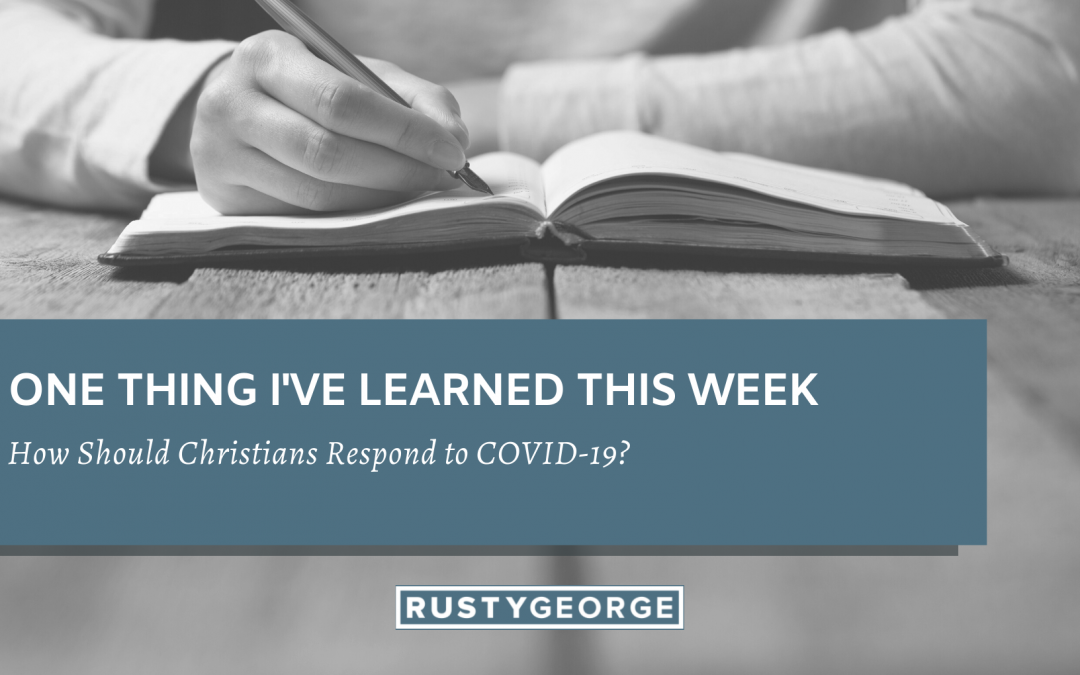 How Should Christians Respond to COVID-19?