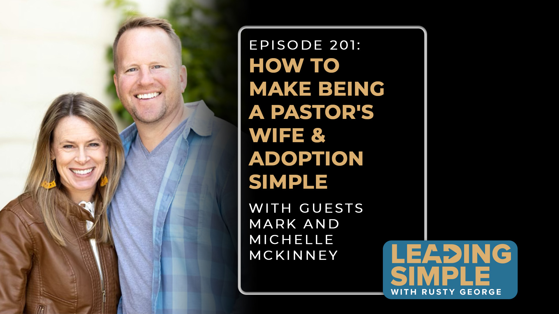 Episode 201: Mark & Michelle McKinney makes being a pastor's wife and adoption simple…as if!