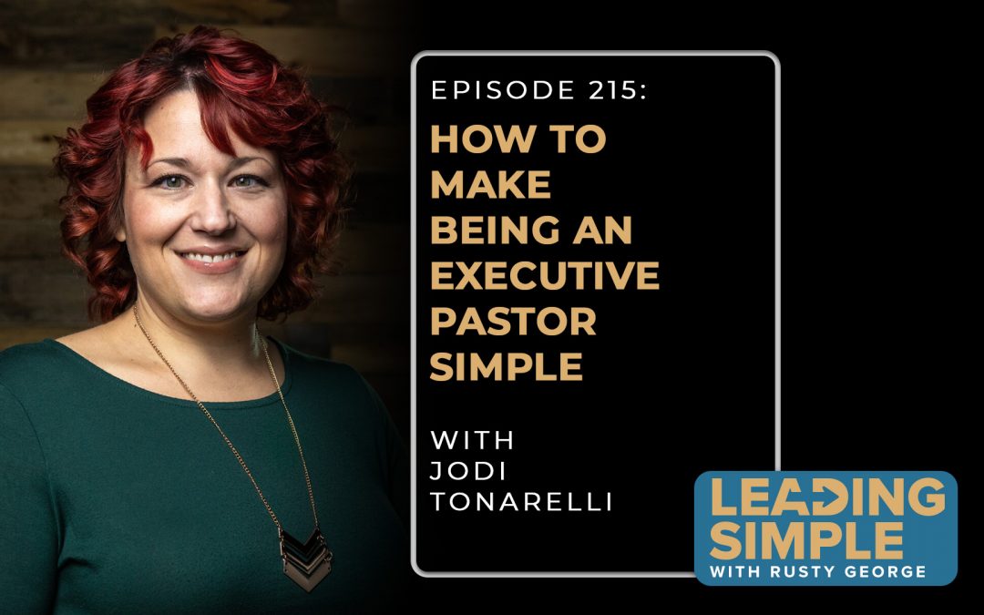 Episode 215: Jodi Tonarelli makes being an Executive Pastor simple