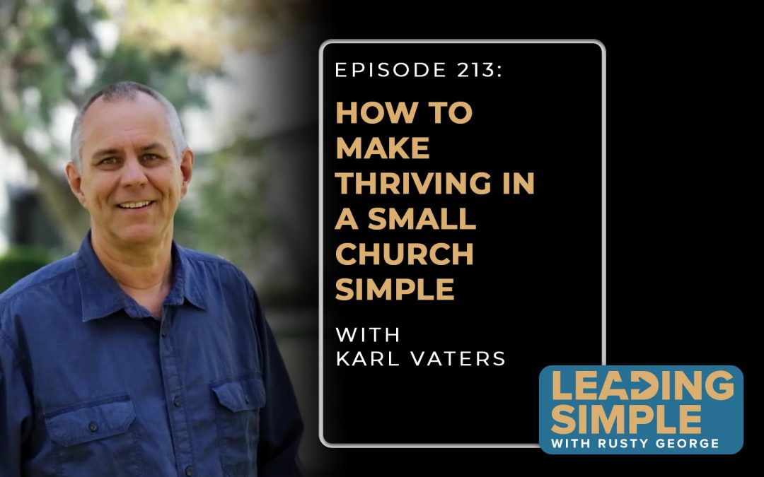 Karl Vaters smiles and the text next to him reads "How to make thriving in a small church simple".