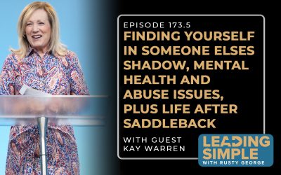 Episode 173.5: Kay Warren talks living in someone else’s shadow & life after Saddleback