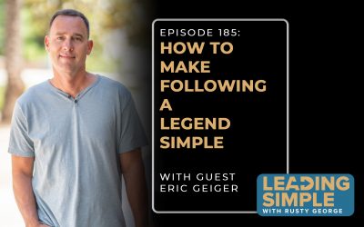 Episode 185: How to Make Following a Legend Simple with Eric Geiger