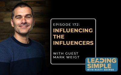 Episode 172: Influencing the Influencers with Pastor Mark Weigt