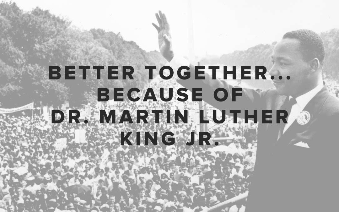 Rusty George - Better Together...because of Dr. Martin Luther King Jr.