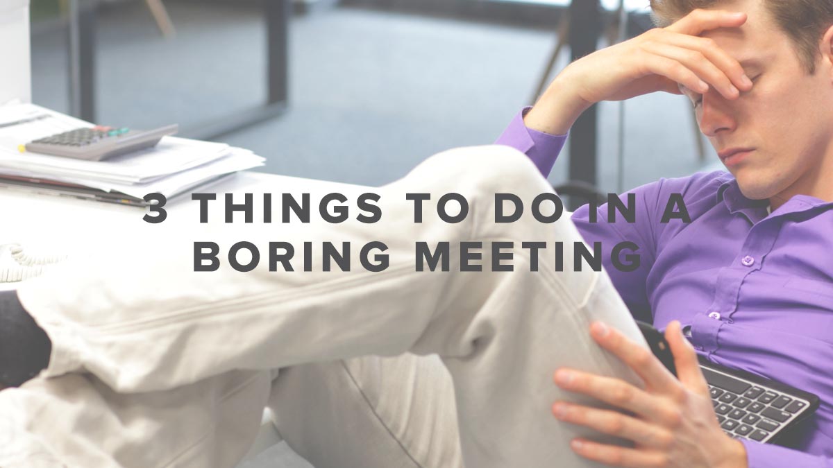 Pastor Rusty George - 3 Things To Do In A Boring Meeting