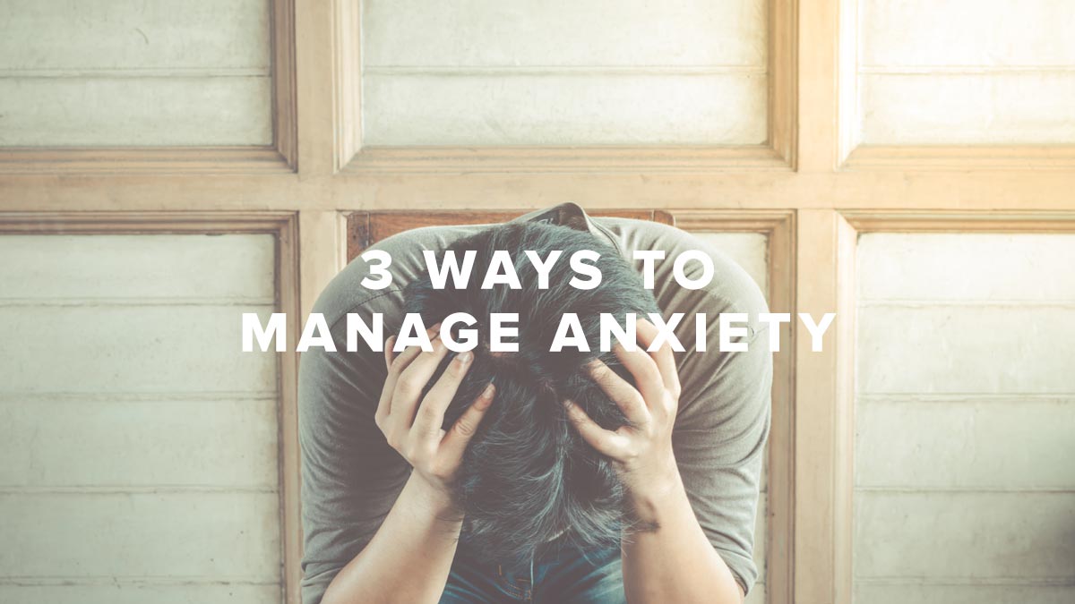 Pastor Rusty George - 3 Ways to Manage Anxiety