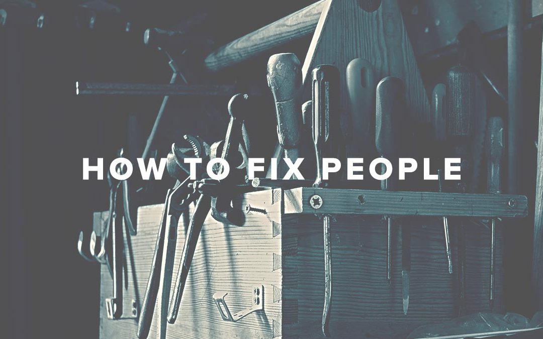 How to Fix People