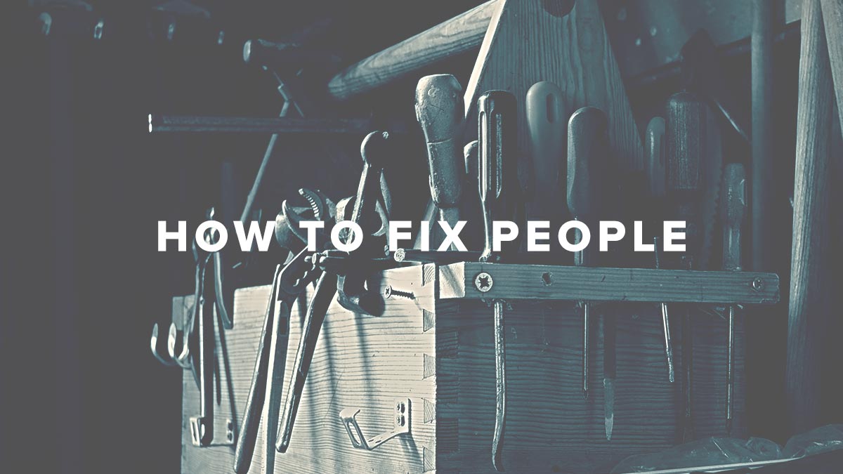 Pastor Rusty George - How to Fix People