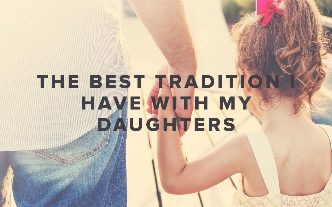 Pastor Rusty George - The Best Tradition I Have With My Daughters
