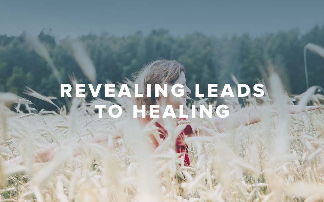 Revealing Leads to Healing