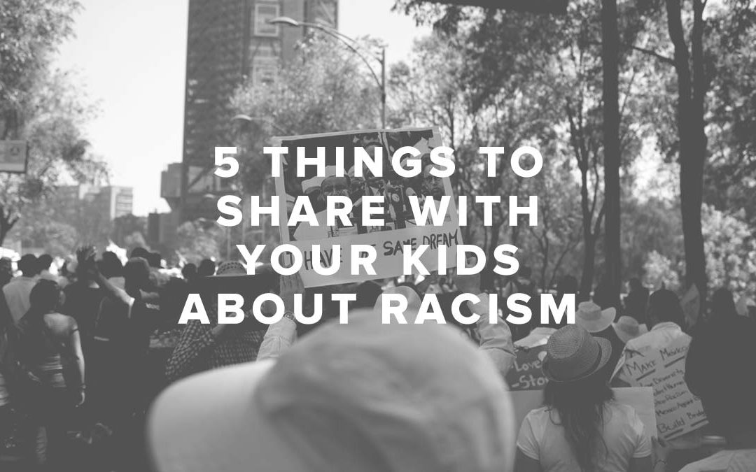 5 Things to Share with Your Kids about Racism