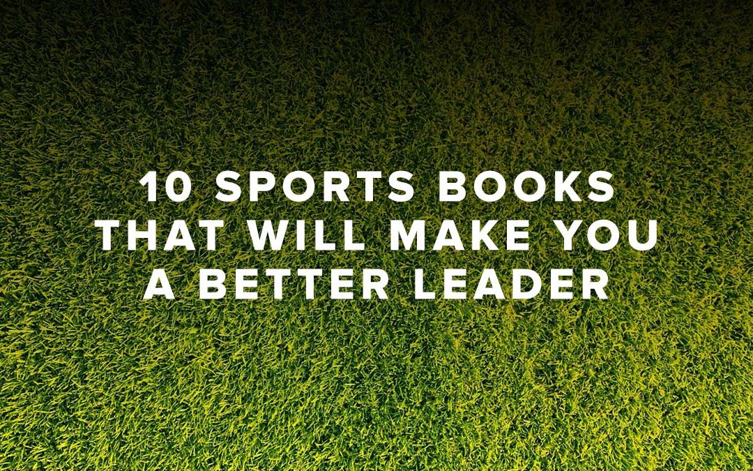Rusty George - 10 Sports Books that Will Make You a Better Leader