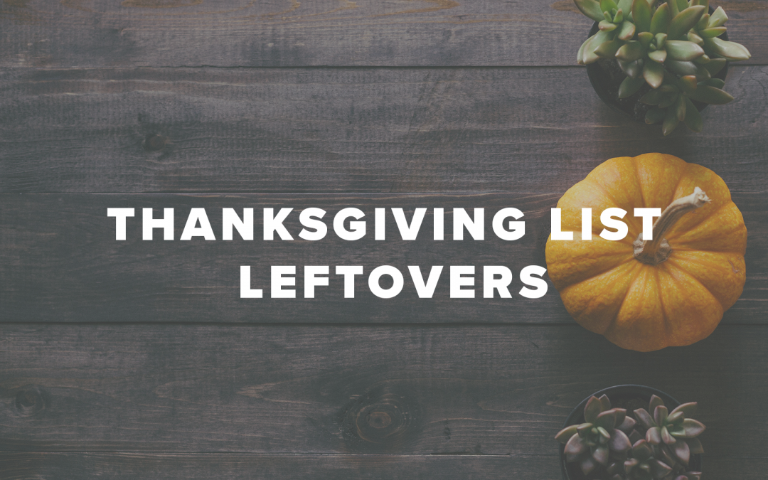 Thanksgiving List Leftovers